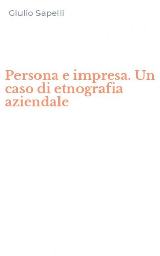 Persona e impresa. Un caso di etnografia aziendale