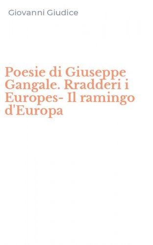 Poesie di Giuseppe Gangale. Rradderi i Europes-Il ramingo d'Europa