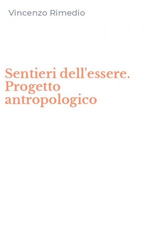 Sentieri dell'essere. Progetto antropologico