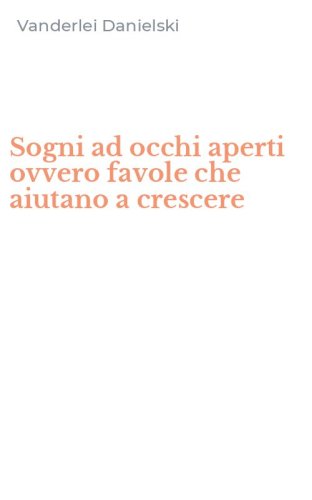 Sogni ad occhi aperti ovvero favole che aiutano a crescere