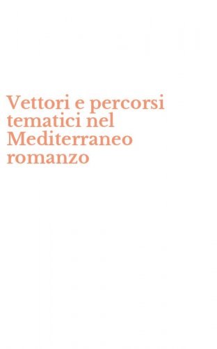 Vettori e percorsi tematici nel Mediterraneo romanzo