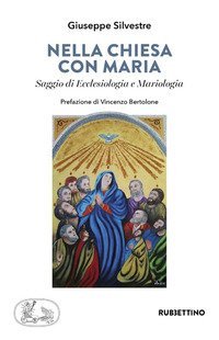 Nella chiesa di Maria. Saggio di Ecclesiologia e Mariologia