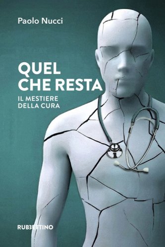 Quel che resta. Il mestiere della cura