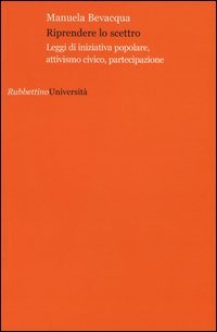 Riprendere lo scettro. Leggi di iniziativa popolare, attivismo civico, partecipazione