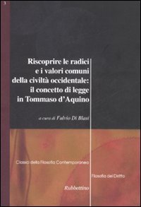 Riscoprire le radici e i valori comuni della civilt&agrave; occidentale: il concetto di legge in Tommaso d'Aquino