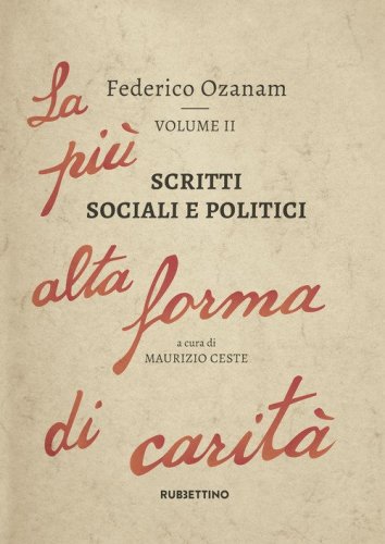 Scritti sociali e politici. La pi&ugrave; alta forma di carit&agrave;