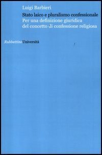 Stato laico e pluralismo confessionale. Per una definizione giuridica del concetto di confessione
