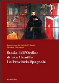 Storia dell'ordine di san Camillo. La provincia spagnola - LA PROVINCIA SPAGNOLA