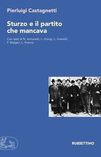 Sturzo e il partito che mancava