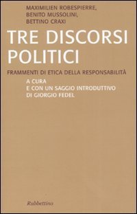 Tre discorsi politici. Frammenti di etica della responsabilit&agrave;