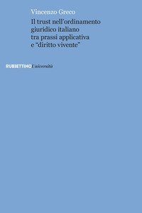 Il trust nell'ordinamento giuridico italiano tra prassi applicativa e &laquo;diritto vivente&raquo;