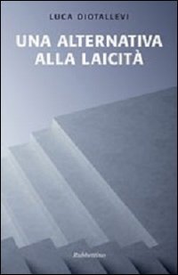Una alternativa alla laicit&agrave;