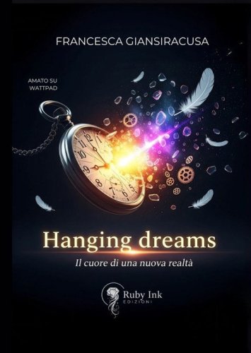 Hanging dreams. Il cuore di una nuova realt&agrave;
