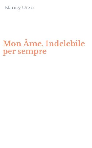 Mon &Acirc;me. Indelebile per sempre