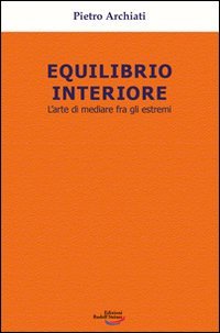 Equilibrio interiore. L'arte di mediare fra gli estremi