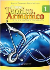 Corso teorico armonico. Per la musica moderna