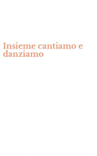 Insieme cantiamo e danziamo