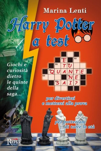 Harry Potter a test. Giochi e curiosit&agrave; dietro le quinte della saga...