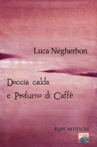 Doccia calda e profumo di caff&egrave;