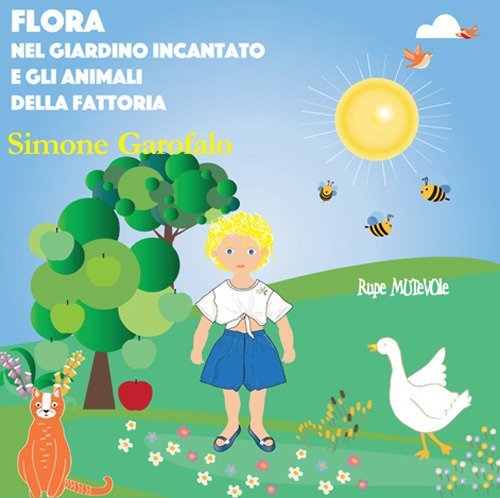 Flora nel giardino incantato e gli animali della fattoria