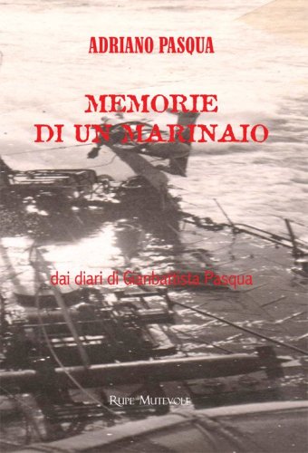 Memorie di un marinaio dai diari di Gianbattista Pasqua