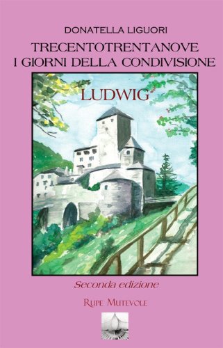 Trecentotrentanove. I giorni della condivisione. Ludwig