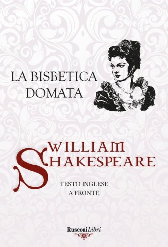 La bisbetica domata. Testo inglese a fronte
