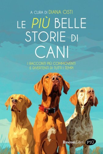 Le pi&ugrave; belle storie di cani