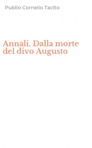 Annali. Dalla morte del divo Augusto