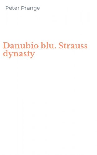 Danubio blu. Strauss dynasty