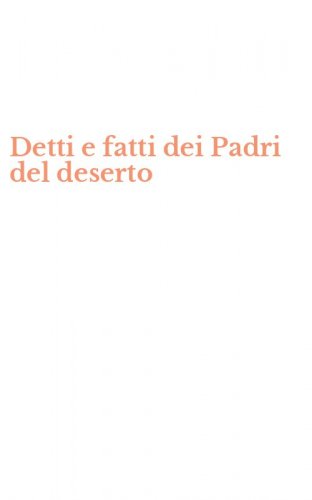 Detti e fatti dei Padri del deserto