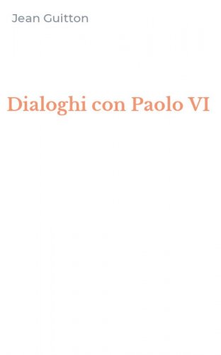 Dialoghi con Paolo VI