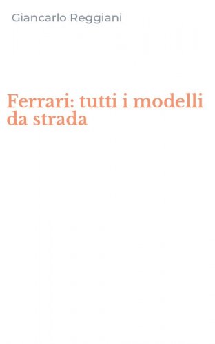 Ferrari: tutti i modelli da strada