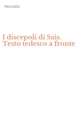 I discepoli di Sais. Testo tedesco a fronte