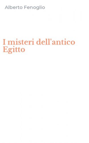 I misteri dell'antico Egitto
