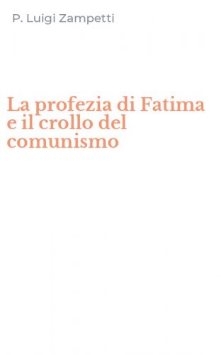 La profezia di Fatima e il crollo del comunismo