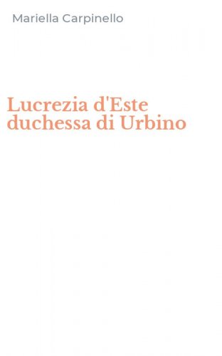 Lucrezia d'Este duchessa di Urbino