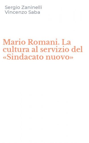 Mario Romani. La cultura al servizio del &laquo;Sindacato nuovo&raquo;