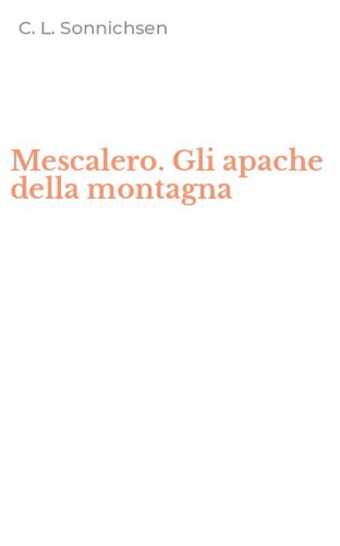 Mescalero. Gli apache della montagna