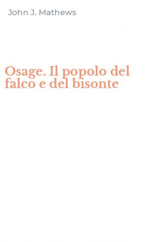 Osage. Il popolo del falco e del bisonte