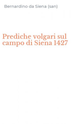 Prediche volgari sul campo di Siena 1427