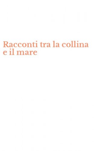 Racconti tra la collina e il mare