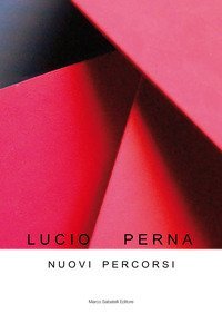 Nuovi percorsi. Lucio Perna