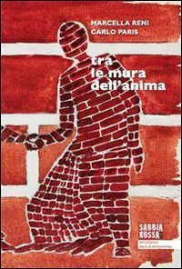 Tra le mura dell'anima. Progetto Sicomoro