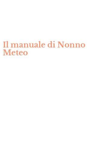 Il manuale di Nonno Meteo