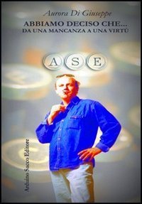 Abbiamo deciso che... da una mancanza una virt&ugrave;