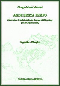 Ande senza tempo. Narrativa tradizionale dei Kams&agrave; di Sibundoy (ande equinoziali) - EQUINOZIALI)