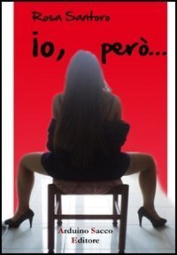 Io, per&ograve;...