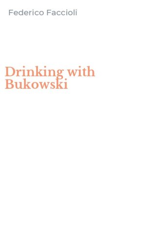 Drinking with Bukowski