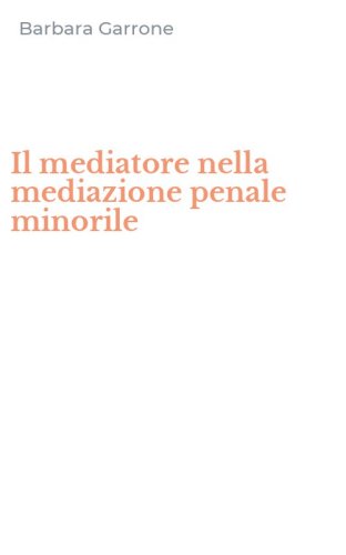Il mediatore nella mediazione penale minorile
